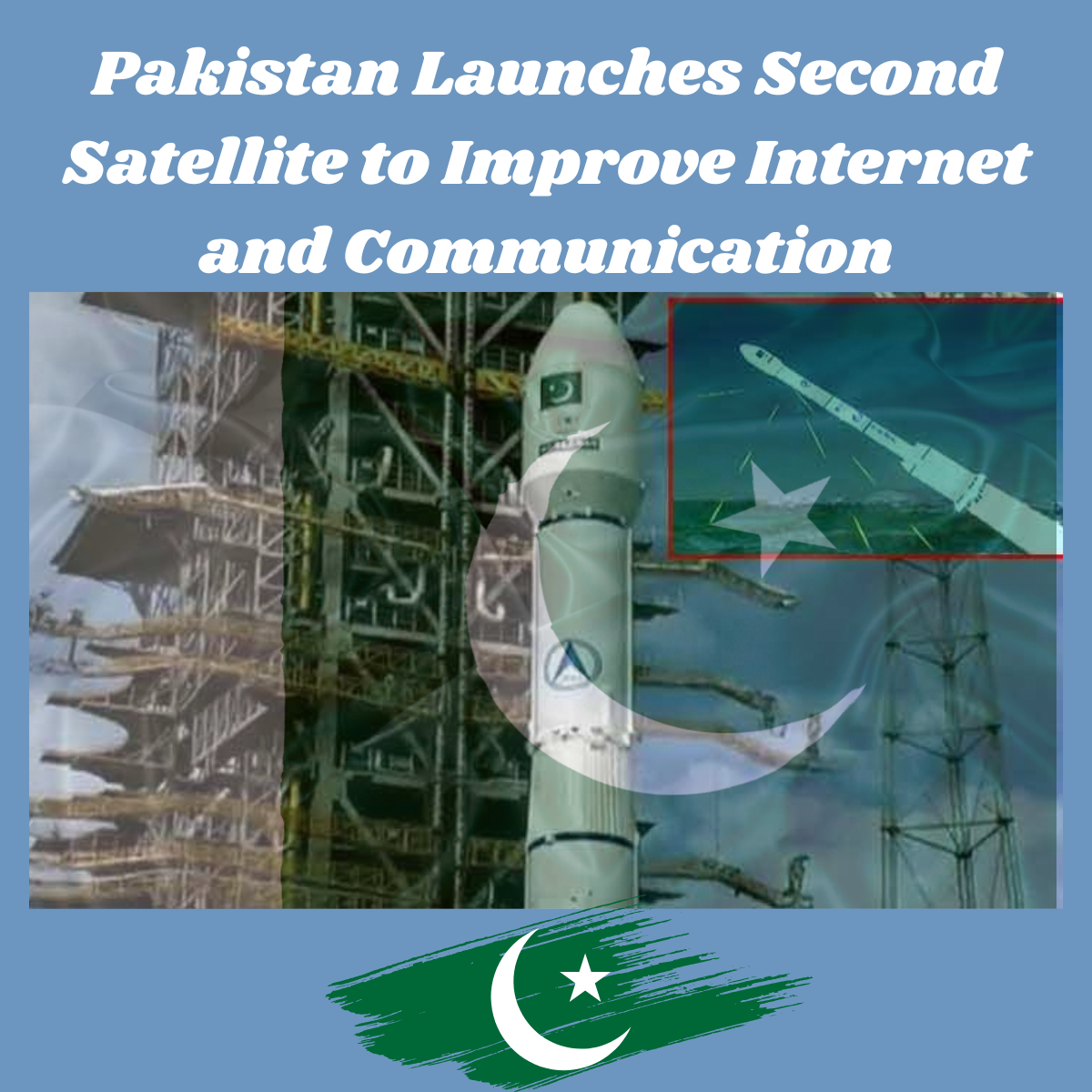 PAKSAT MM1: Pakistan Launches Second Satellite to Improve Internet and ...